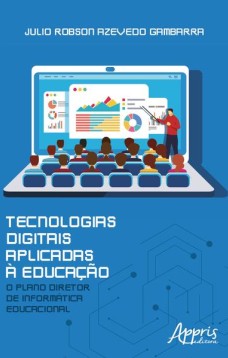 Tecnologias digitais aplicadas a educação: o plano diretor de informática educacional