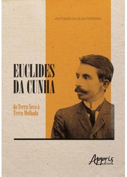 Euclides da cunha: da terra seca à terra molhada