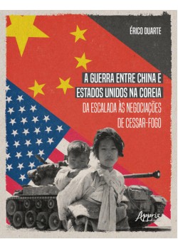 A guerra entre china e estados unidos na coreia da escalada às negociações de cessar-fogo