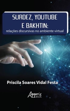 Surdez, youtube e bakhtin: relações discursivas no ambiente virtual