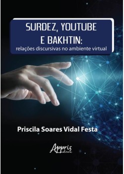 Surdez, youtube e bakhtin: relações discursivas no ambiente virtual