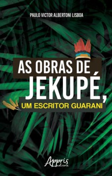 As obras de jekupé, um escritor guarani