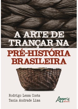 A arte de trançar na pré-história brasileira