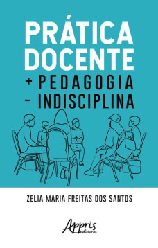 Prática docente + pedagogia - indisciplina