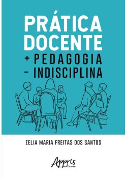 Prática docente + pedagogia - indisciplina