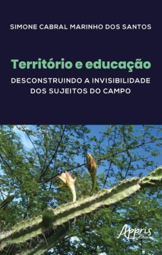 Território e educação: desconstruindo a invisibilidade dos sujeitos do campo