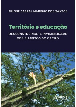 Território e educação: desconstruindo a invisibilidade dos sujeitos do campo