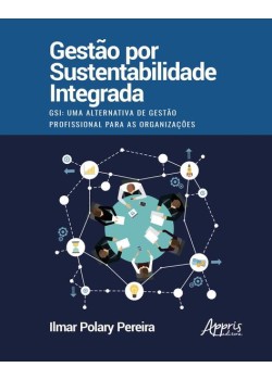 Gestão por sustentabilidade integrada - gsi: uma alternativa de gestão profissional para as organizações