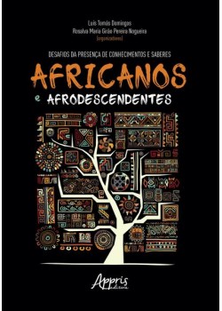 Desafios da presença de conhecimentos e saberes africanos e afrodescendentes