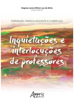 Formação, prática docente e currículo: inquietações e interlocuções de professores