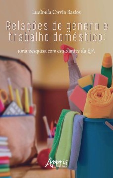 Relações de gênero e trabalho doméstico: uma pesquisa com estudantes da eja