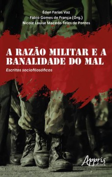 A razão militar e a banalidade do mal: escritos sociofilosóficos