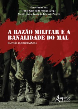 A razão militar e a banalidade do mal: escritos sociofilosóficos