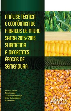 Análise técnica e econômica de híbridos de milho safra 2015/2016 submetida a diferentes épocas de semeadura