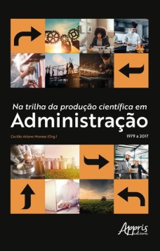 Na trilha da produção científica em administração 1979 a 2017