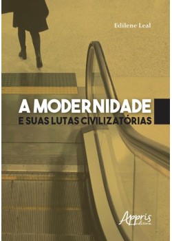 A modernidade e suas lutas civilizatórias