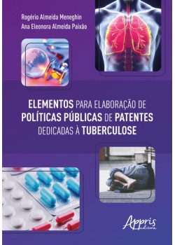 Elementos para elaboração de políticas públicas de patentes dedicadas à tuberculose