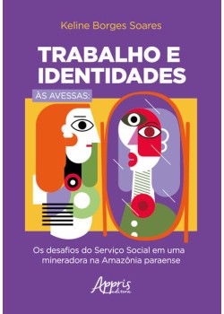 Trabalho e identidades às avessas: os desafios do serviço social em uma mineradora na Amazônia paraense