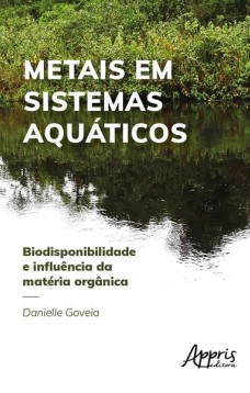 Metais em sistemas aquáticos: biodisponibilidade e influência da matéria orgânica