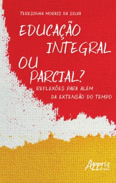 Educação integral ou parcial? reflexões para além da extensão do tempo