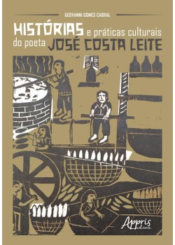 Histórias e práticas culturais do poeta josé costa leite