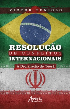 Resolução de conflitos internacionais: a declaração de teerã