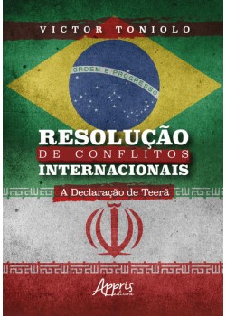 Resolução de conflitos internacionais: a declaração de teerã