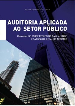 Auditoria aplicada ao setor público: uma análise sobre percepção da qualidade e satisfação geral do auditado