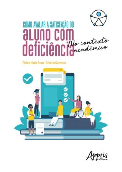 Como avaliar a satisfação do aluno com deficiência no contexto acadêmico