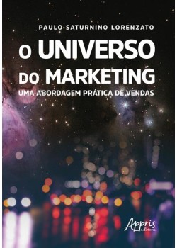 O universo do marketing: uma abordagem prática de vendas