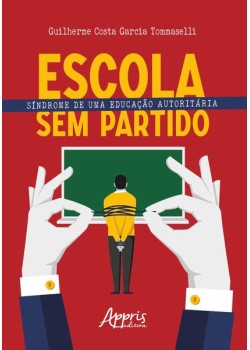 Escola sem partido: síndrome de uma educação autoritária