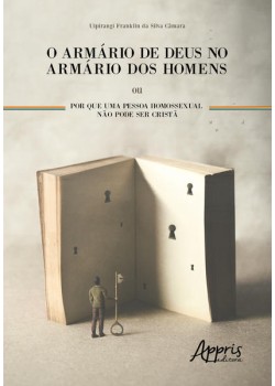 O armário de deus no armário dos homens ou por que uma pessoa homossexual não pode ser cristã