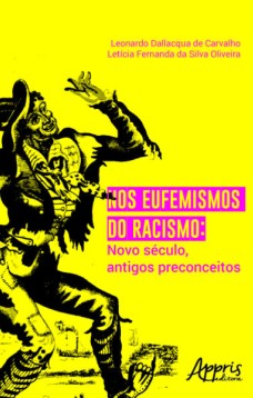 Nos eufemismos do racismo: novo século, antigos preconceitos