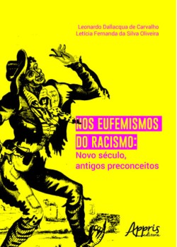 Nos eufemismos do racismo: novo século, antigos preconceitos