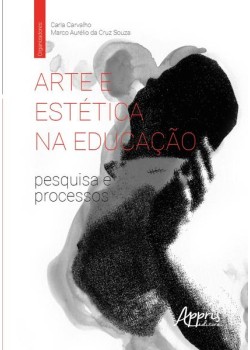 Arte e estética na educação: pesquisa e processos