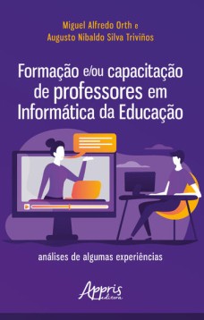 Formação e/ou capacitação de professores em informática da educação:análises de algumas experiências