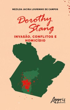 Dorothy stang: invasão, conflitos e homicídio