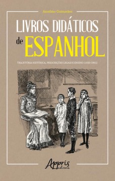 Livros didáticos de espanhol: trajetória histórica, prescrições legais e ensino (1920-1961)