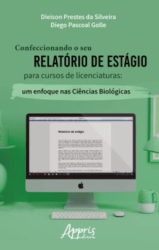 Confeccionando o seu relatório de estágio para cursos de licenciaturas: um enfoque nas ciências biológicas