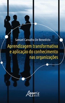 Aprendizagem transformativa e aplicação do conhecimento nas organizações