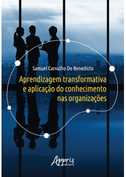 Aprendizagem transformativa e aplicação do conhecimento nas organizações