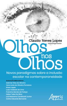 Olhos nos olhos: novos paradigmas sobre a inclusão escolar na contemporaneidade