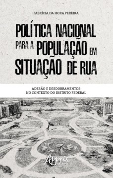 Política nacional para a população em situação de rua: adesão e desdobramentos no contexto do distrito federal