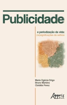 Publicidade e periodização da vida: (re)significações da velhice