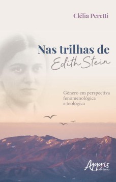 Nas trilhas de edith stein: gênero em perspectiva fenomenológica e teológica