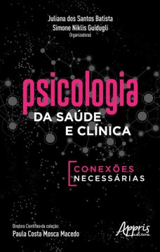 Psicologia da saúde e clínica: conexões necessárias