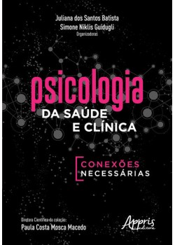 Psicologia da saúde e clínica: conexões necessárias