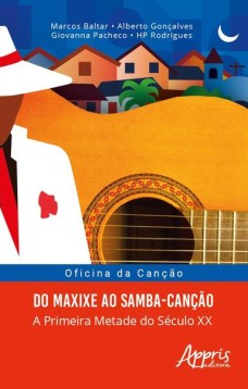 Oficina da canção: do maxixe ao samba-canção; a primeira metade do século XX