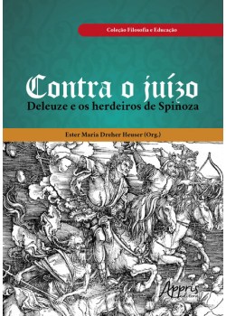 Contra o juízo: Deleuze e os herdeiros de Spinoza