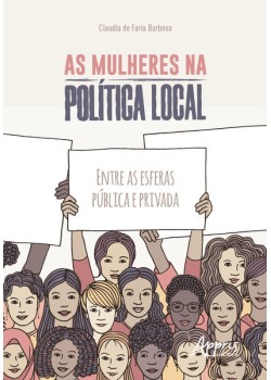 As mulheres na política local: entre as esferas pública e privada